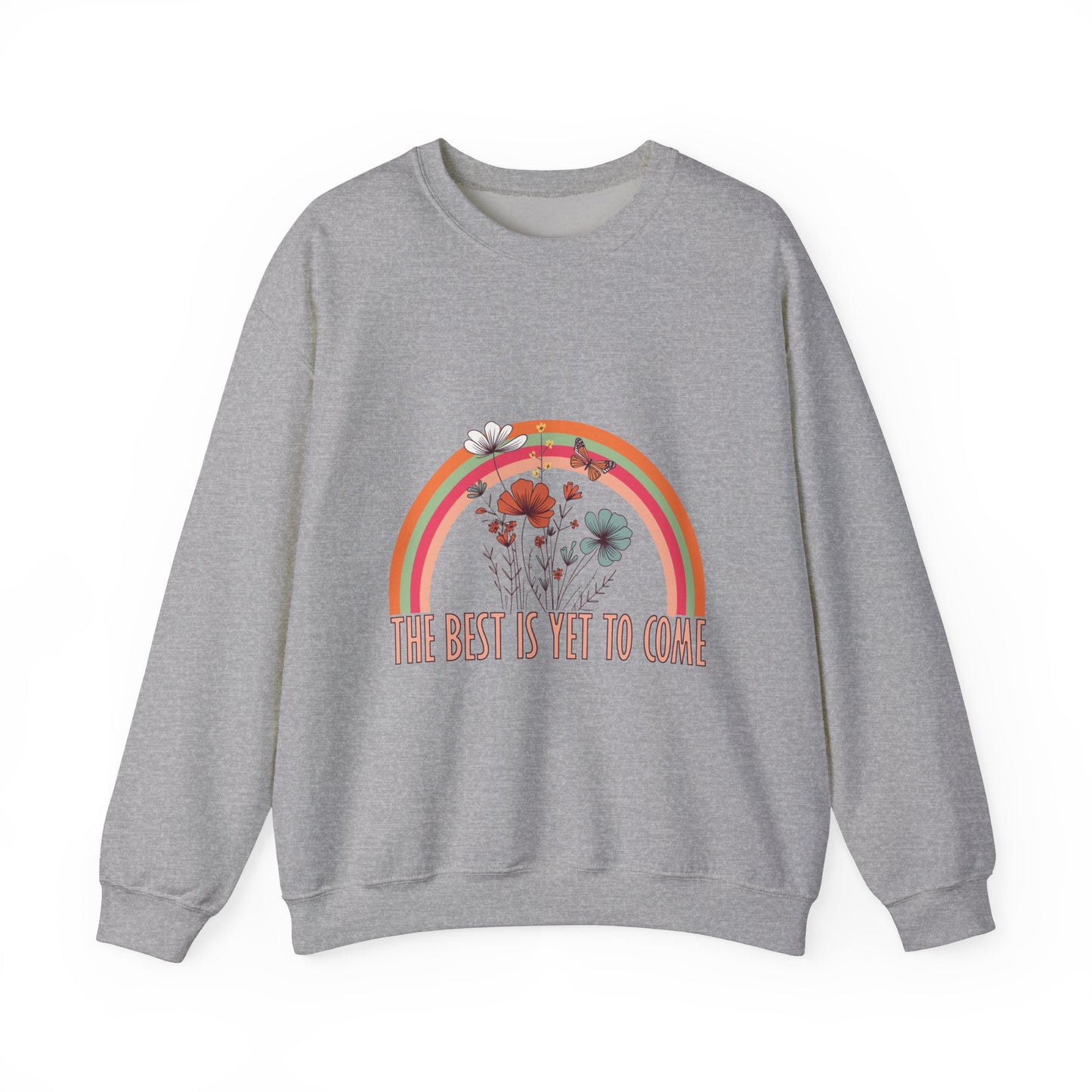 Wildflowers Sweatshirt - The Best is Yet to Come