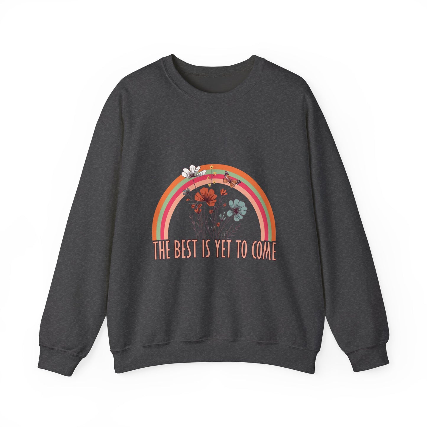 Wildflowers Sweatshirt - The Best is Yet to Come